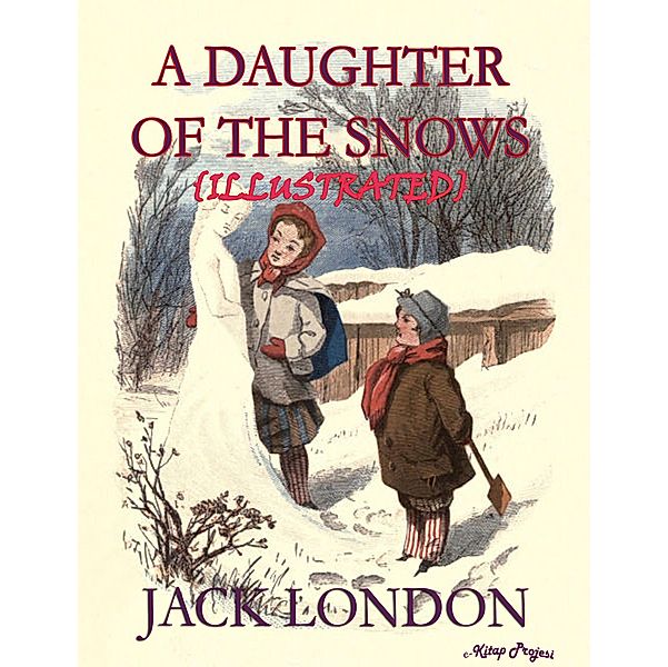 A Daughter of the Snow, Jack London