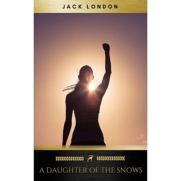 A Daughter of the Snows, Jack London, Golden Deer Classics