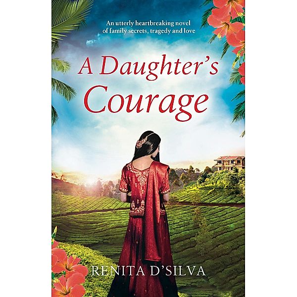 A Daughter's Courage / Secrets of India, Renita D'Silva