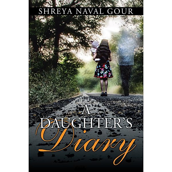 A Daughter'S Diary, Shreya Naval Gour
