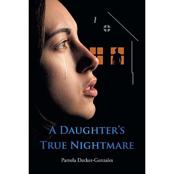 A Daughter's True Nightmare, Pamela Decker-Gonzales