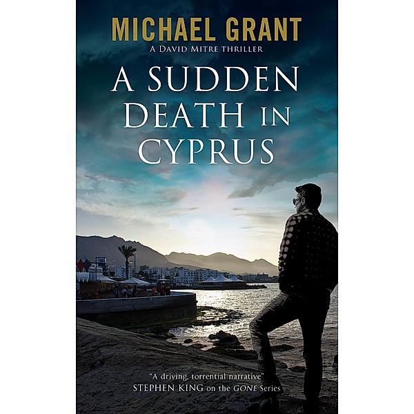 A David Mitre Thriller: 2 Sudden Death in Cyprus, A, Michael Grant