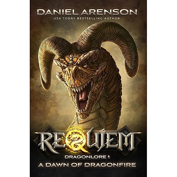 A Dawn of Dragonfire (Requiem: Dragonlore, #1), Daniel Arenson