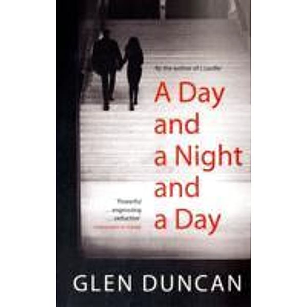 A Day and a Night and a Day, Glen Duncan