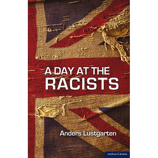 A Day at the Racists / Modern Plays, Anders Lustgarten