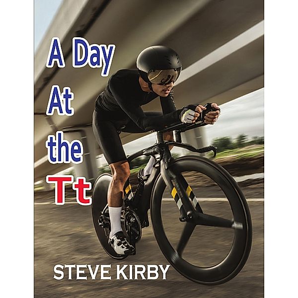 A Day At the Tt, Steve Kirby