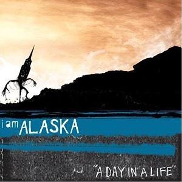 A Day In A Life, I Am Alaska
