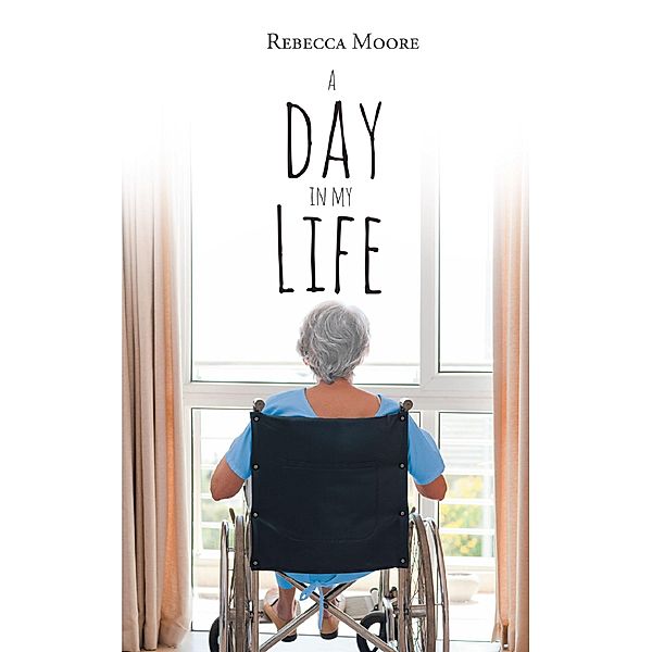 A Day in My Life, Rebecca Moore