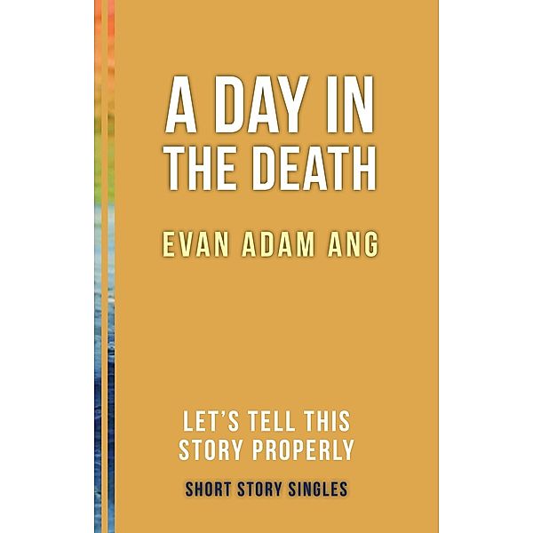 A Day in the Death / Dundurn Press, Evan Adam Ang
