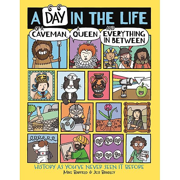 A Day in the Life of a Caveman, a Queen and Everything In Between, Mike Barfield, Jess Bradley
