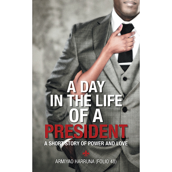 A Day in the Life of a President, Armiyao Harruna