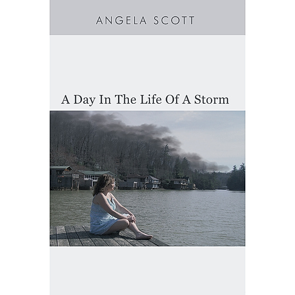 A Day in the Life of a Storm, Angela Scott