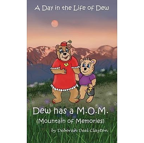 A Day in the Life of Dew / A Day in the Life of Dew Bd.1, Deborah Deel Clayton