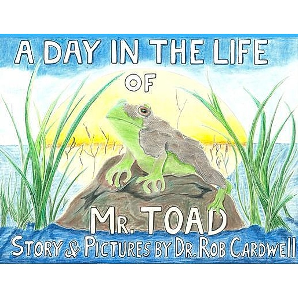 A Day in the Life of Mr. Toad, Rob Cardwell, Robert Cardwell