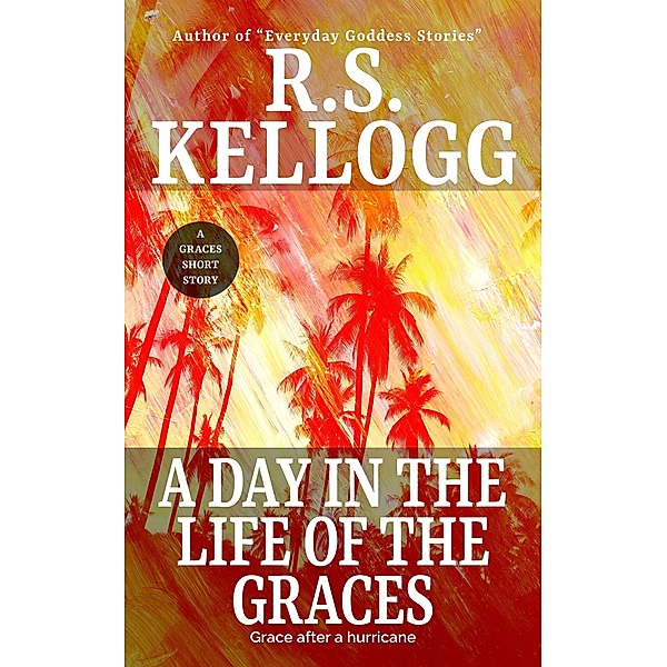 A Day in the Life of the Graces, R. S. Kellogg