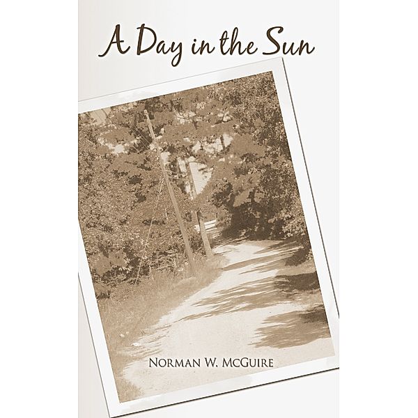A Day in the Sun, Norman W. McGuire