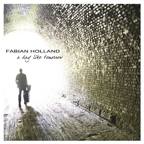 A Day Like Tomorrow, Fabian Holland