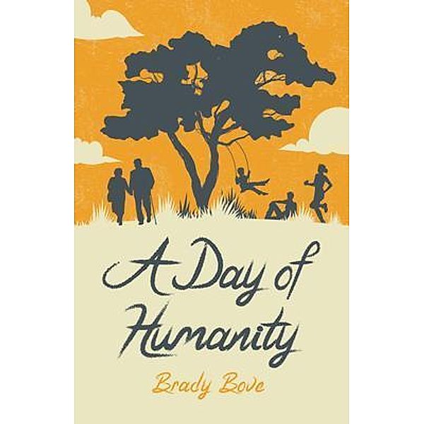 A Day of Humanity / New Degree Press, Brady Bove