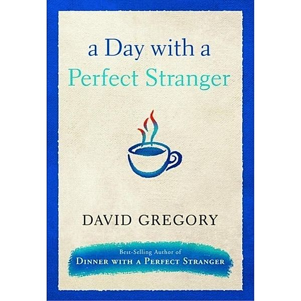 A Day with a Perfect Stranger, David Gregory