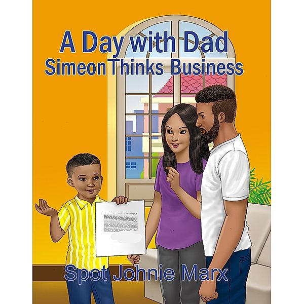 A Day with Dad Simeon Thinks Business / A Day with Dad, Spot Johnie Marx