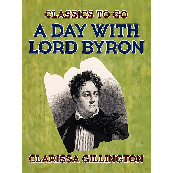 A Day with Lord Byron, Clarissa Gillington