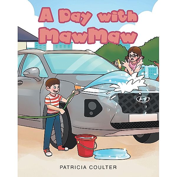 A Day with MawMaw, Patricia Coulter