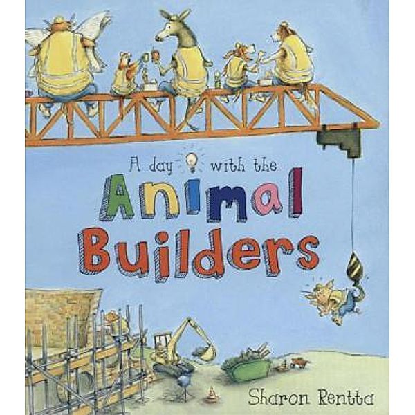 A Day with the Animal Builders, Sharon Rentta