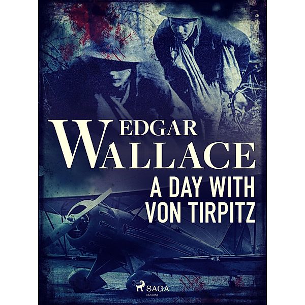 A Day with von Tirpitz, Edgar Wallace