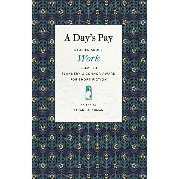 A Day's Pay / Flannery O'Connor Award for Short Fiction Ser. Bd.116