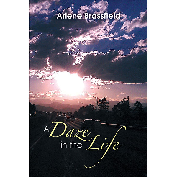 A Daze in the Life, Arlene Brassfield