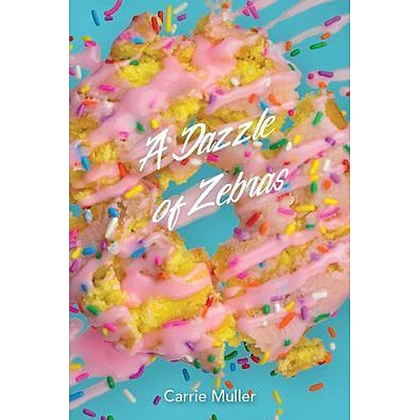 A Dazzle of Zebras, Carrie Muller, Carrie A. Muller