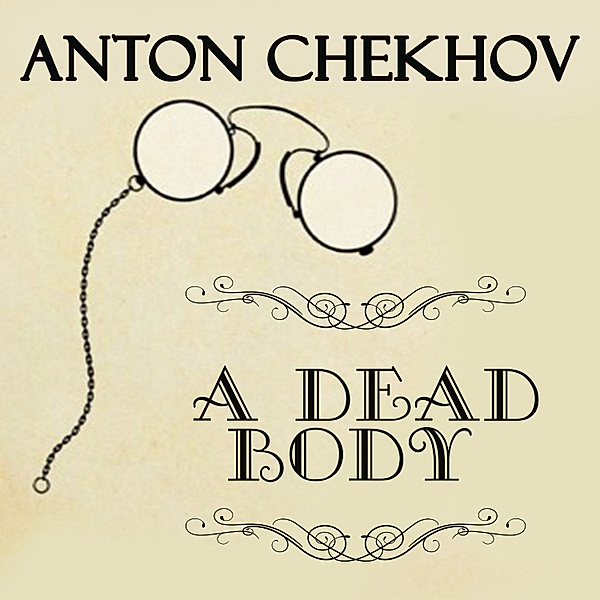 A Dead Body, Anton Chekhov