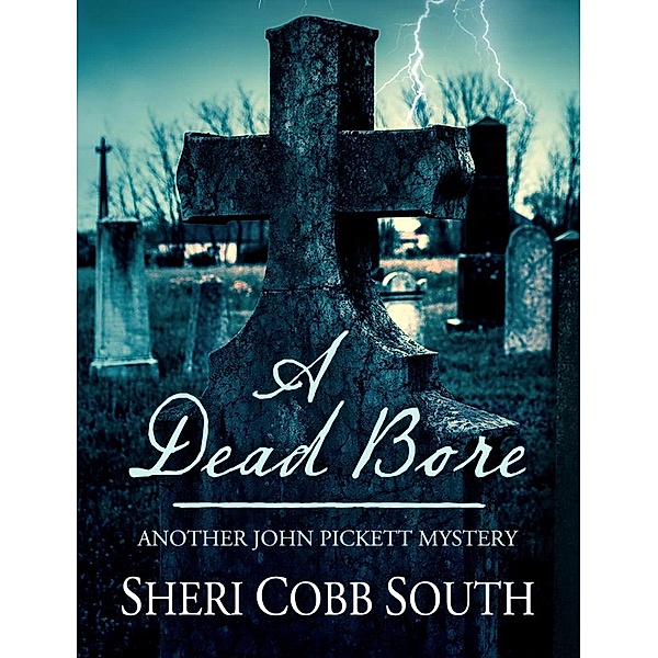 A Dead Bore (John Pickett Mysteries, #2) / John Pickett Mysteries, Sheri Cobb South
