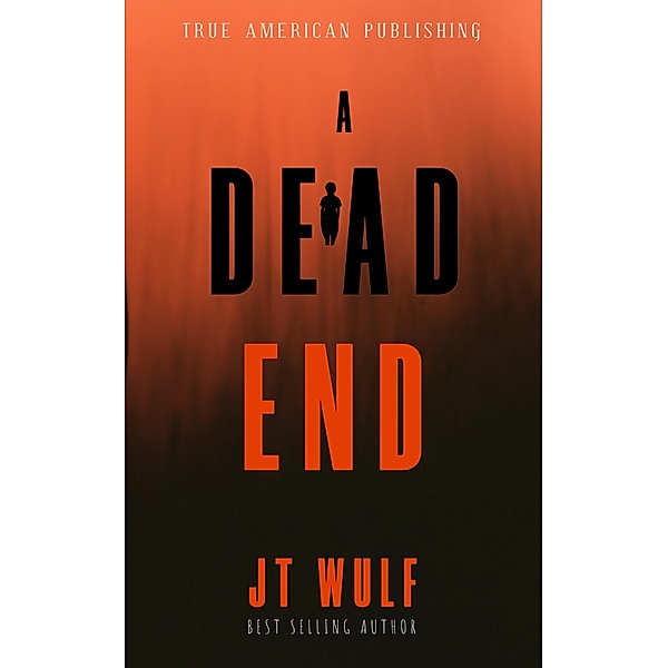 A Dead End, Jt Wulf