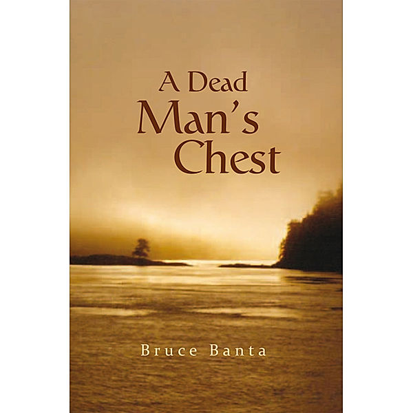 A Dead Man's Chest, Bruce Banta