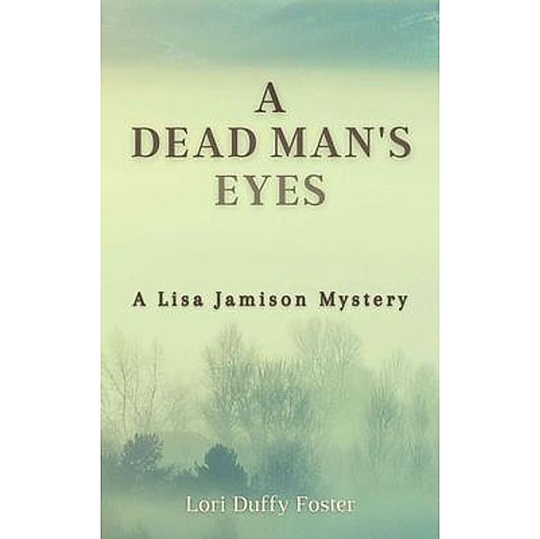 A Dead Man's Eyes / A Lisa Jamison Mystery Bd.1, Lori Foster