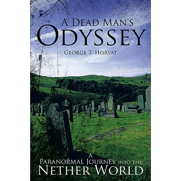 A Dead Man's Odyssey, George T. Horvat