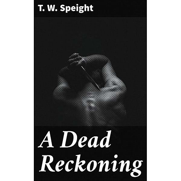 A Dead Reckoning, T. W. Speight