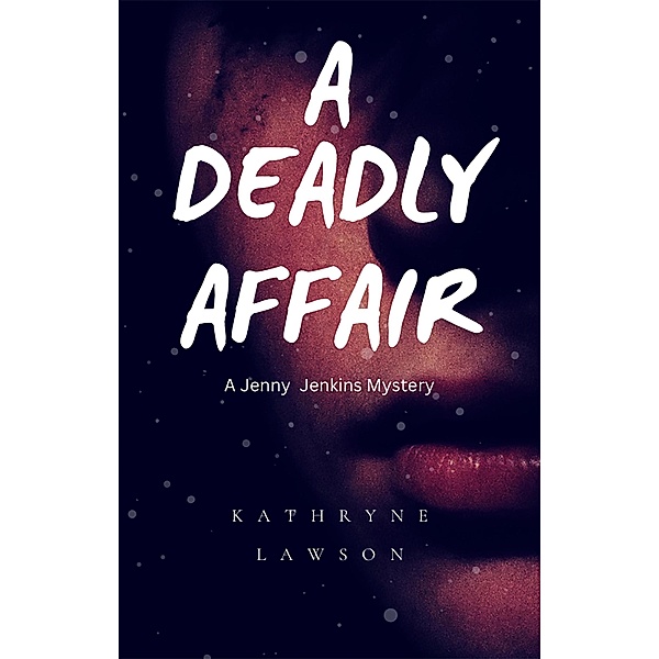 A Deadly Affair (Jenny Jenkins Mysteries, #2) / Jenny Jenkins Mysteries, Kathryne Lawson
