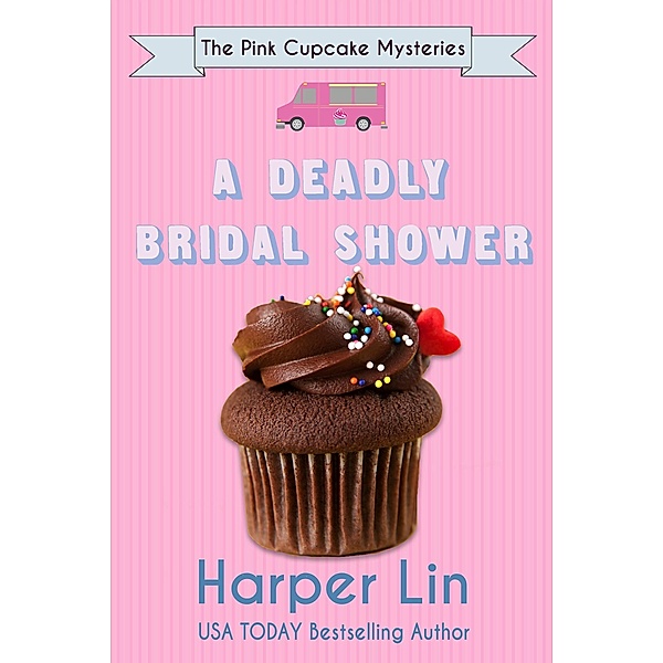 A Deadly Bridal Shower (A Pink Cupcake Mystery, #2) / A Pink Cupcake Mystery, Harper Lin