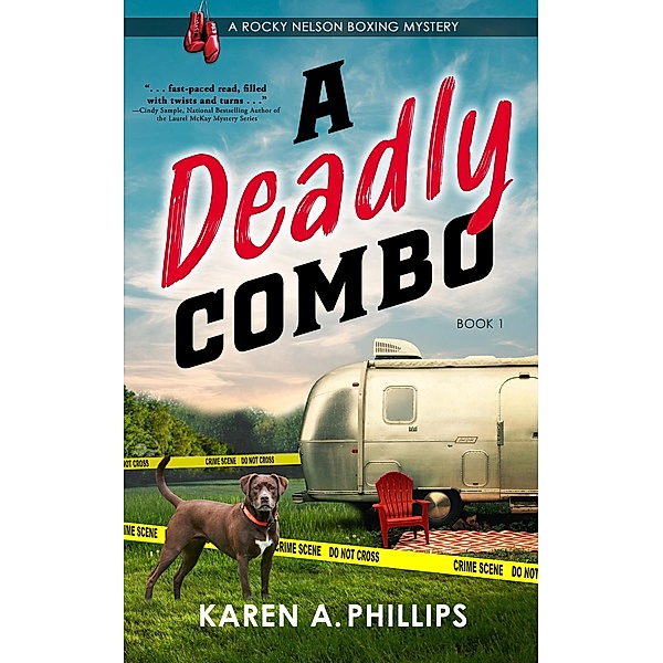 A Deadly Combo (Rocky Nelson Boxing Mystery, #1) / Rocky Nelson Boxing Mystery, Karen A Phillips