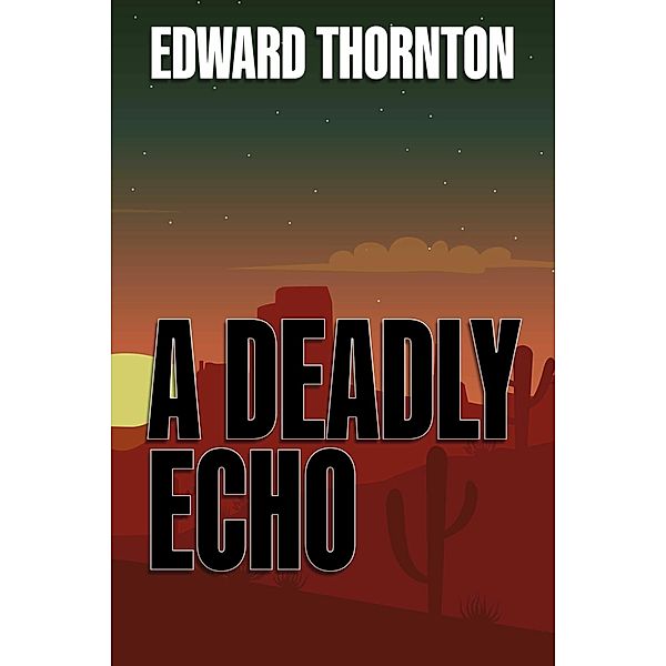 A Deadly Echo, Edward Thornton