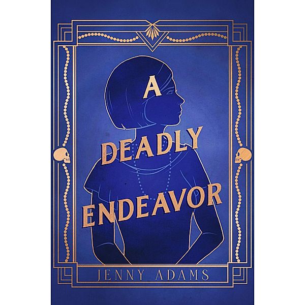 A Deadly Endeavor / A Deadly Twenties Mystery Bd.1, Jenny Adams