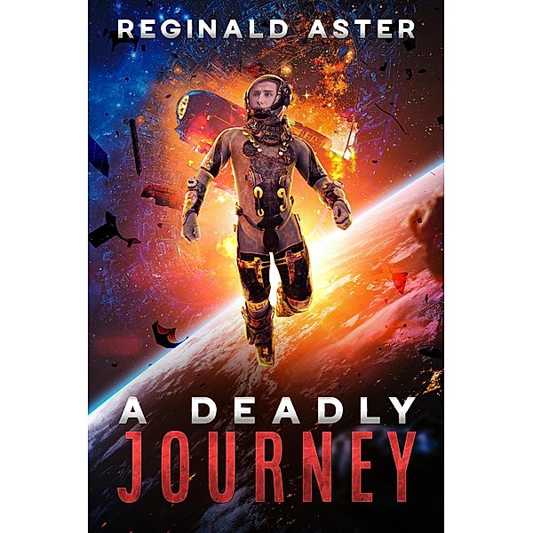 A Deadly Journey (Far from Earth, #3) / Far from Earth, Reginald Aster