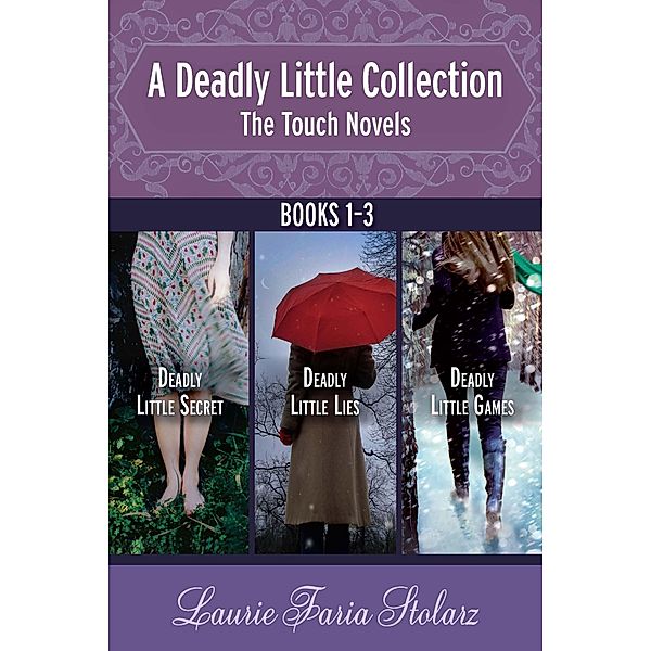 A Deadly Little Collection: The Touch Novels / A Touch Novel, Laurie Faria Stolarz