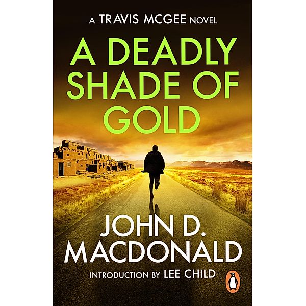 A Deadly Shade of Gold: Introduction by Lee Child, John D Macdonald