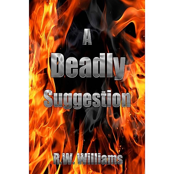 A Deadly Suggestion, R. W. Williams