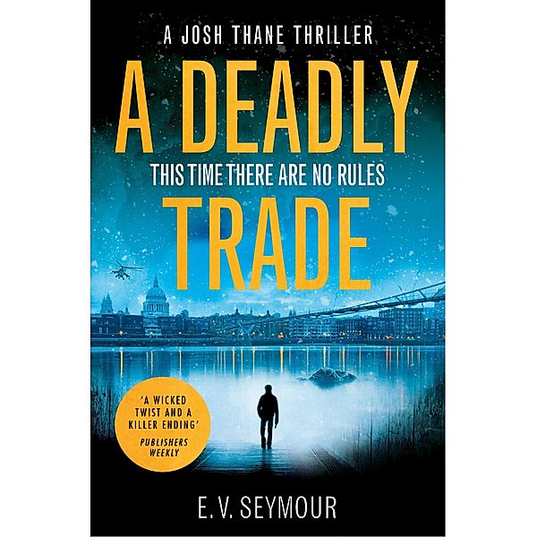 A Deadly Trade / Josh Thane Thriller Bd.1, E. V. Seymour