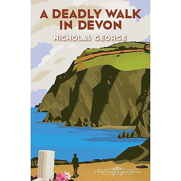 A Deadly Walk in Devon / A Walk Through England Mystery Bd.1, Nicholas George