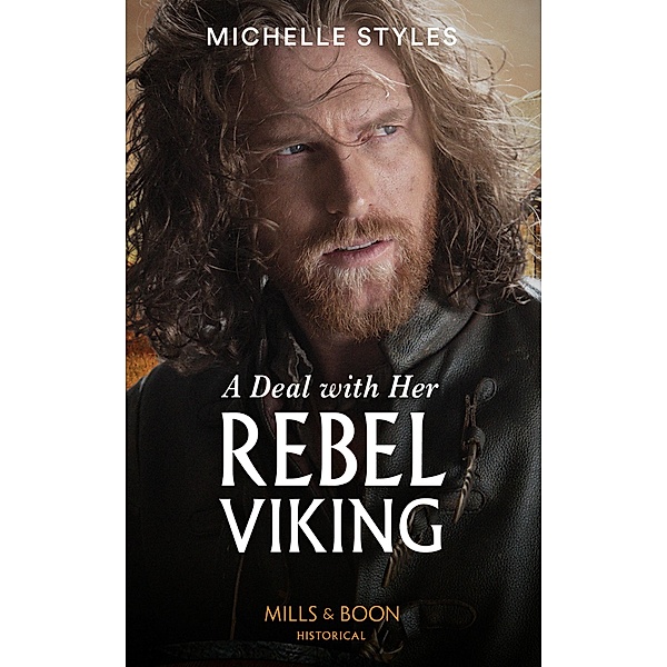 A Deal With Her Rebel Viking (Vows and Vikings, Book 1) (Mills & Boon Historical), Michelle Styles